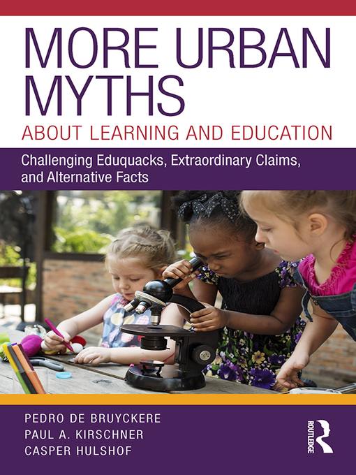 Title details for More Urban Myths About Learning and Education by Pedro De Bruyckere - Available